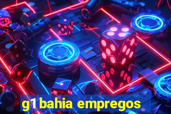 g1 bahia empregos